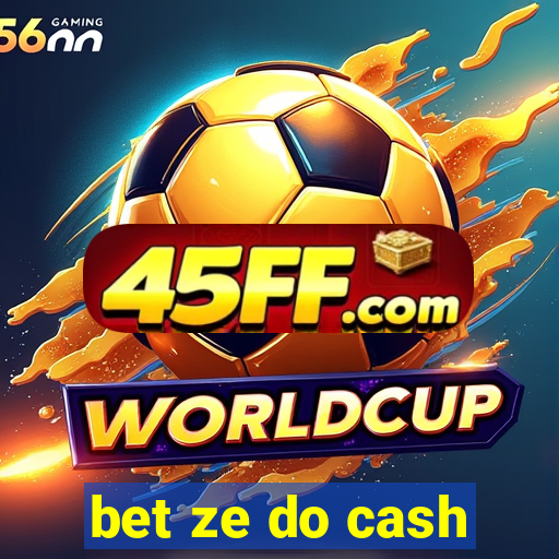 bet ze do cash